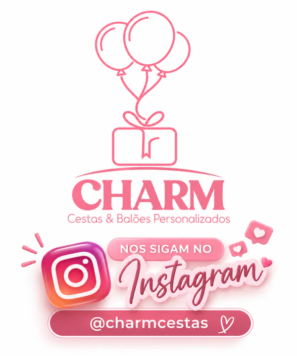 Nos sigam no Instagram: @charmcestas. Logo da Charm Cestas & Balões Personalizados, em rosa: três balões presos a um presente